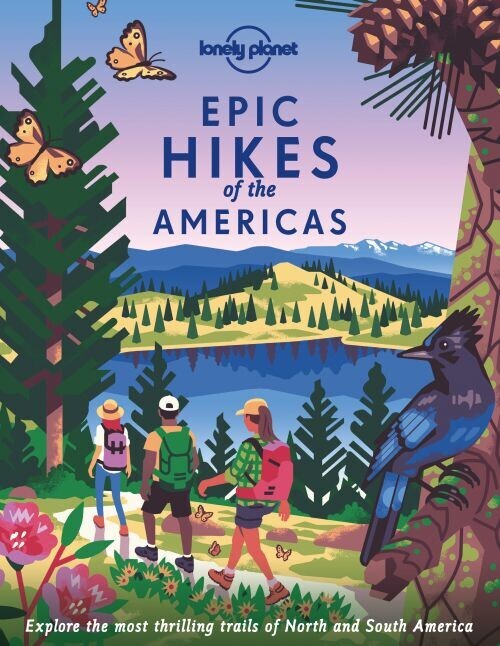 Epic Hikes Of The Americas - Lonely Planet
