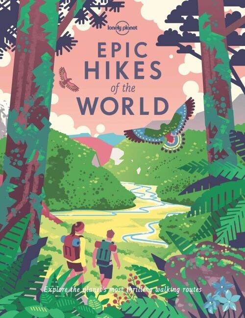Epic Hikes Of The World - Lonely Planet