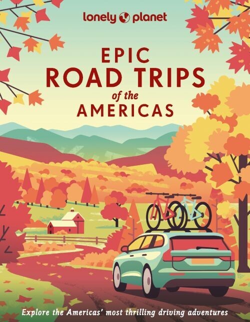 Epic Road Trips Of The Americas - Lonely Planet