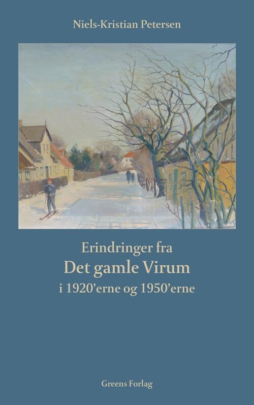 Erindringer Fra Det Gamle Virum I 1920 Erne Og 1950 Erne