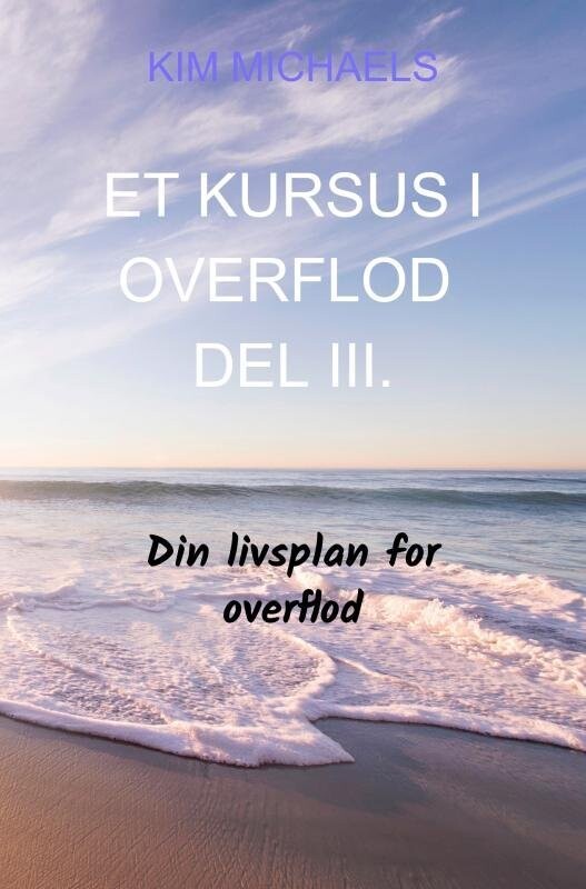 Et Kursus I Overflod - Del Iii