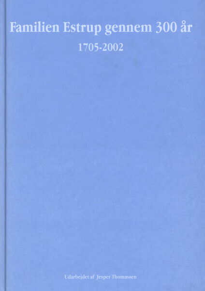 Familien Estrup Gennem 300 År