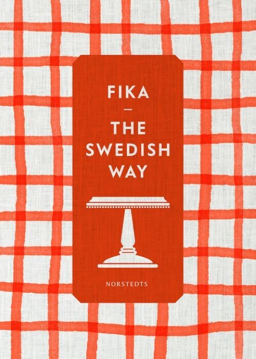 Fika The Swedish Way
