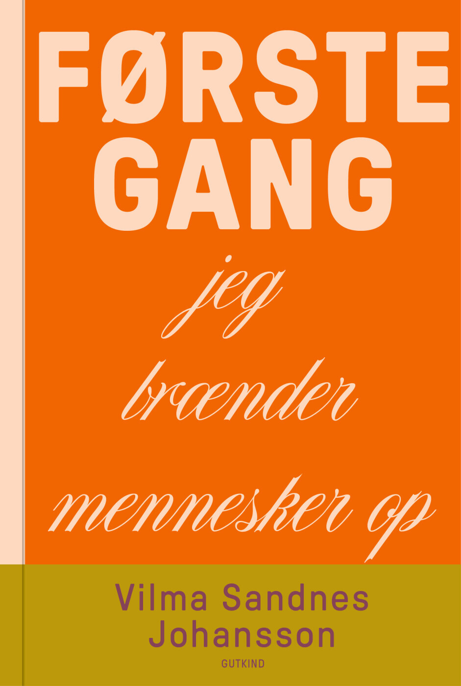 Første Gang Jeg Brænder Mennesker Op