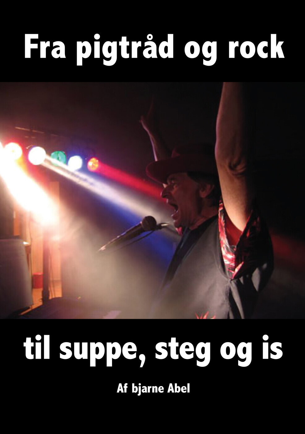 Fra Pigtråd Og Rock Til Suppe Steg Og Is