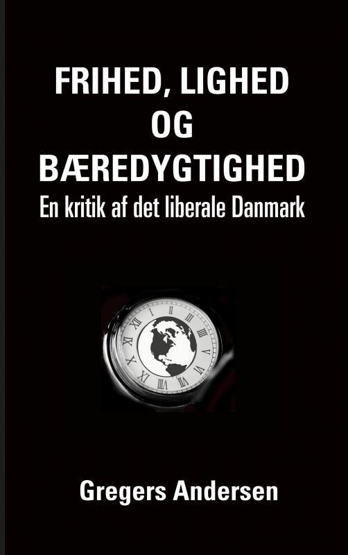Frihed Lighed Og Bæredygtighed
