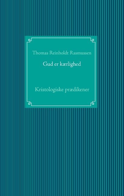 Gud Er Kærlighed Af Thomas Reinholdt Rasmussen Paperback Bog Guccadk 