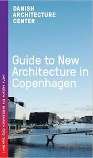 Guide To New Architecture In Copenhagen 2025