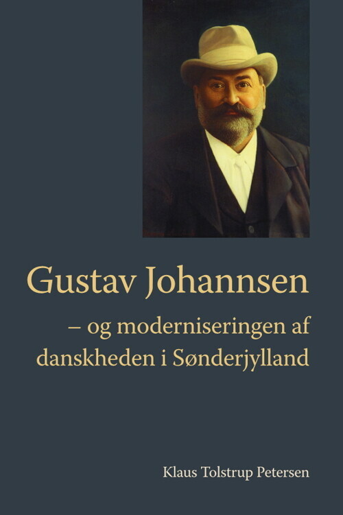 Gustav Johannsen - Og Moderniseringen Af Danskheden I Sønderjylland
