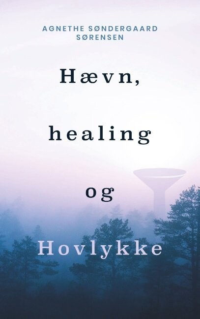 Hævn Healing Og Hovlykke