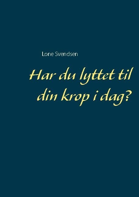 Har Du Lyttet Til Din Krop I Dag