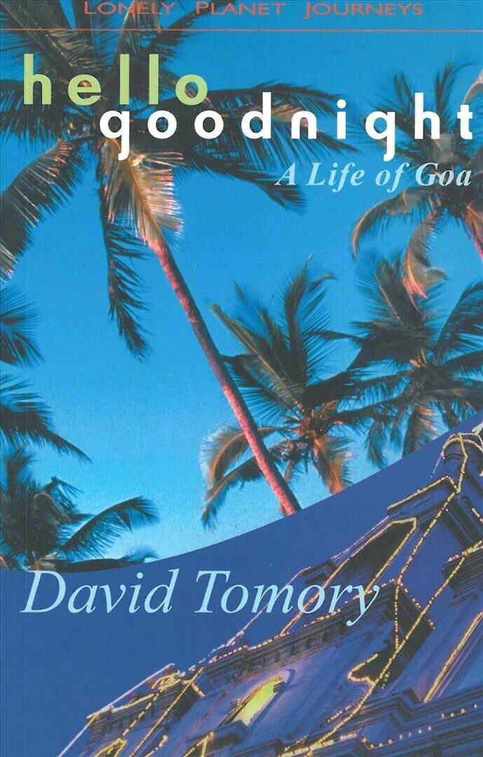Hello Goodnight A Life Of Goa - Lonely Planet