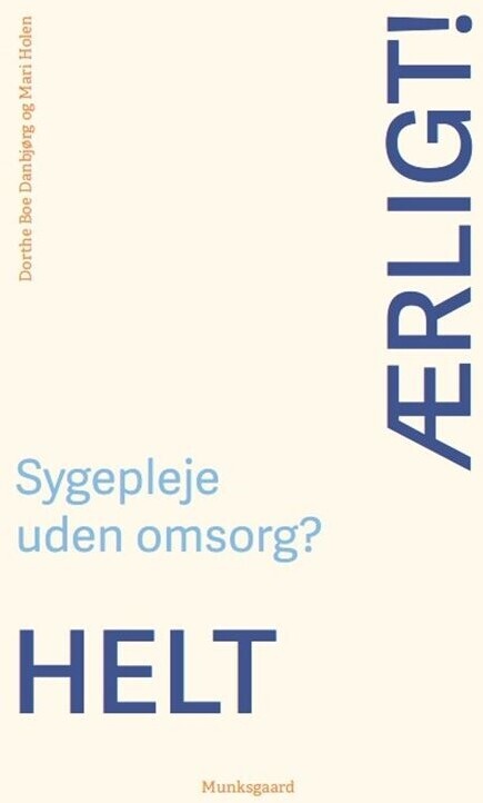 Helt Ærligt Sygepleje Uden Omsorg