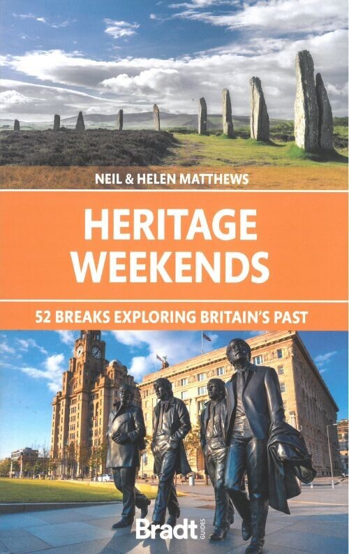 Bradt - Heritage Weekends 52 Breaks Exploring Britain S Past