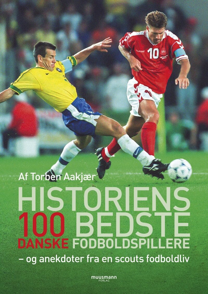 100 Bedste Danske Fodboldspillere af Aakjær - Hæftet Bog -