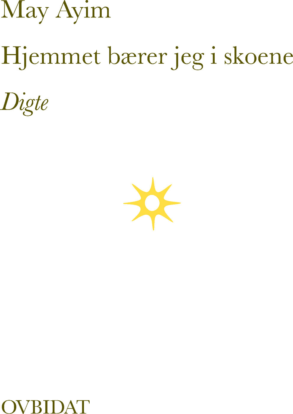 Hjemmet Bærer Jeg I Skoene
