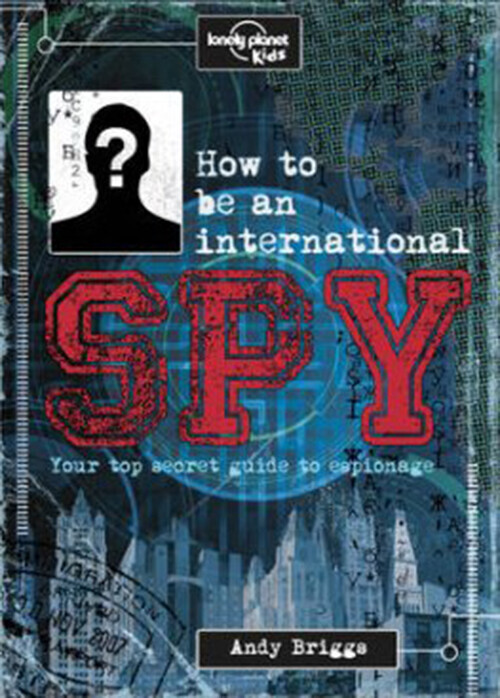 How To Be An International Spy - Lonely Planet
