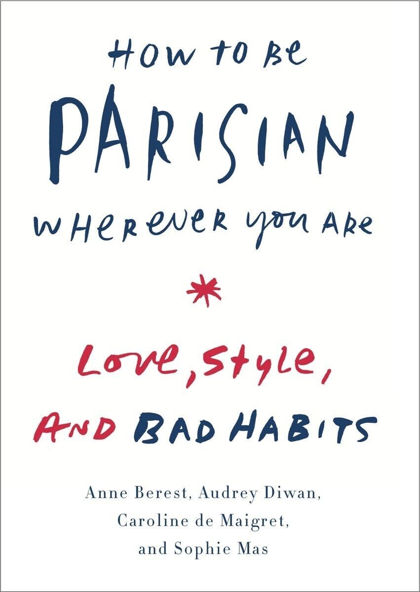 How To Be Parisian - Wherever You Are