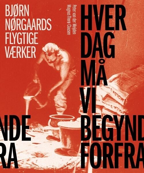 Hver Dag Må Vi Begynde Forfra