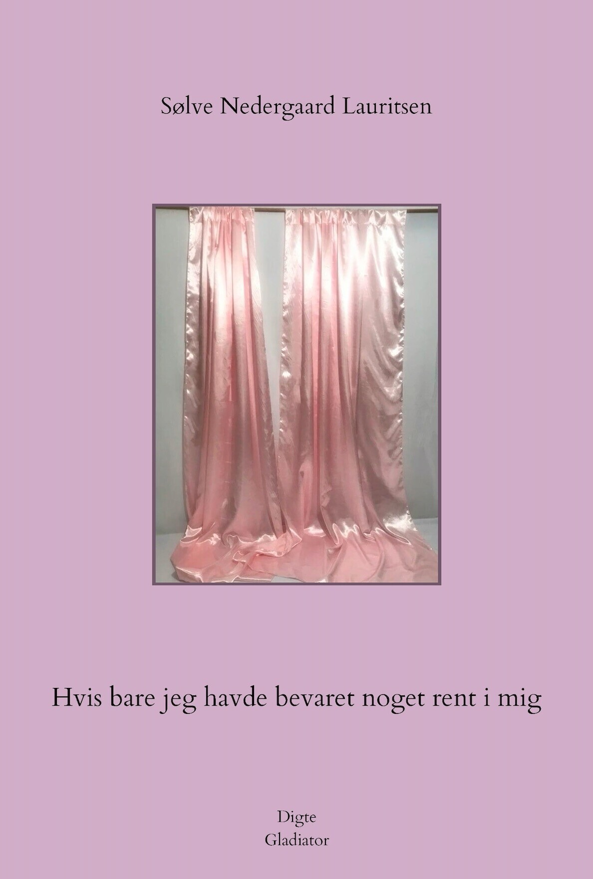 Hvis Bare Jeg Havde Bevaret Noget Rent I Mig