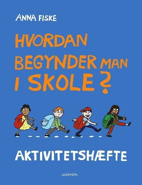 Hvordan Begynder Man I Skole? Aktivitetshæfte af Anna Fiske - Hæftet - Gucca.dk