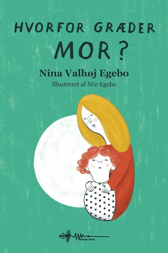 Hvorfor Græder Mor