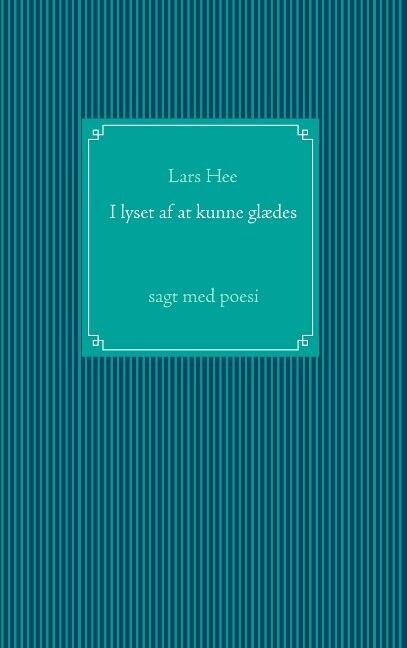 I Lyset Af At Kunne Glædes
