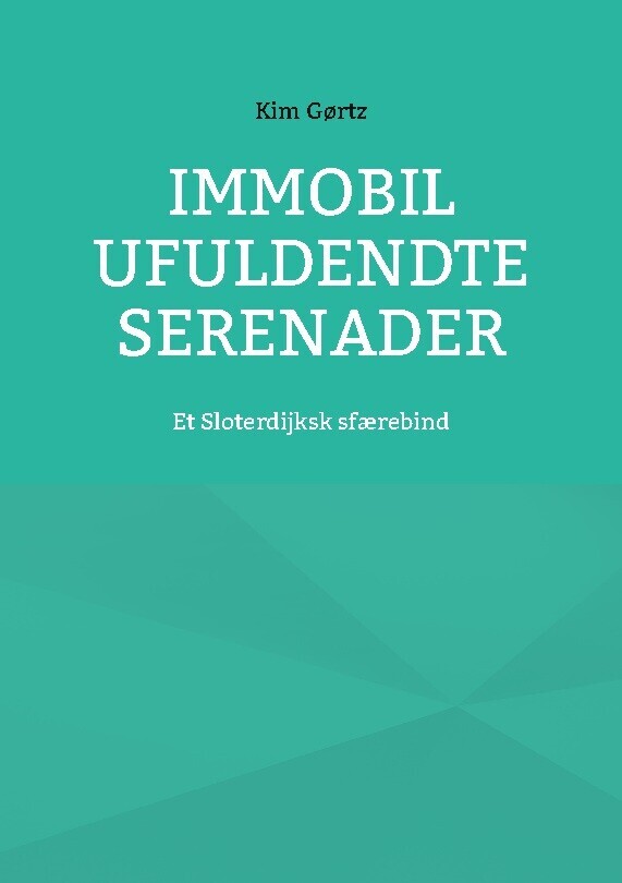 Immobil Ufuldendte Serenader