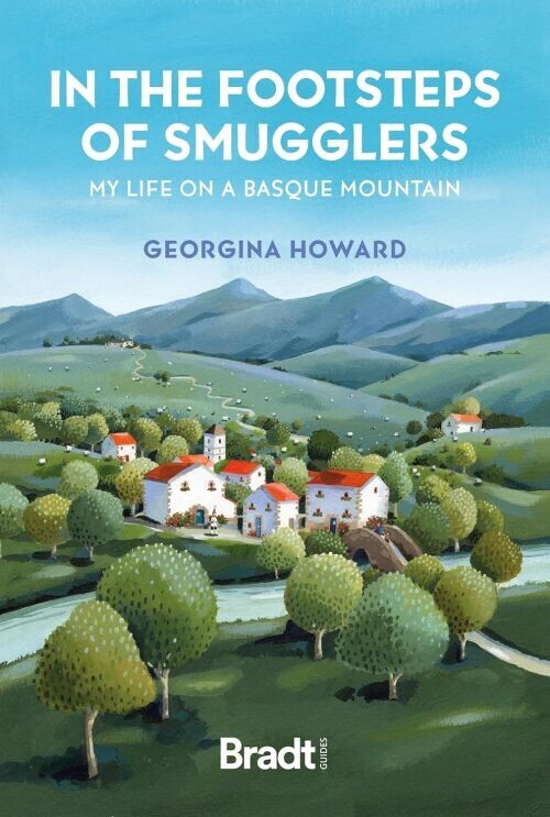 Bradt - In The Footsteps Of Smugglers My Life On A Basque Mountain