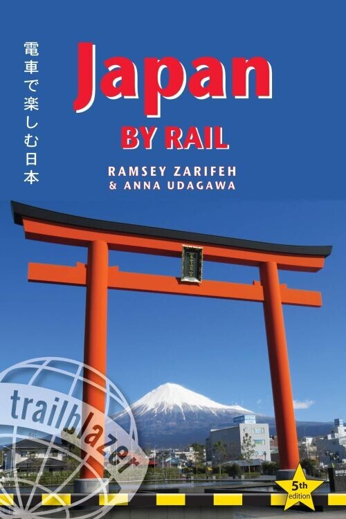 Japan By Rail Includes Rail Route Guide And 30 City Guides