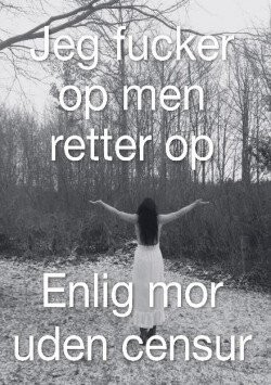 Jeg Fucker Op Men Retter Op