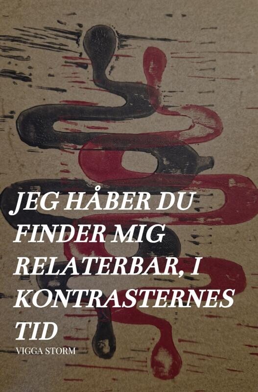 Jeg Håber Du Finder Mig Relaterbar I Kontrasternes Tid