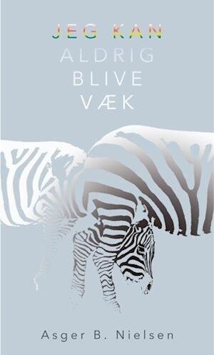 Jeg Kan Aldrig Blive Væk