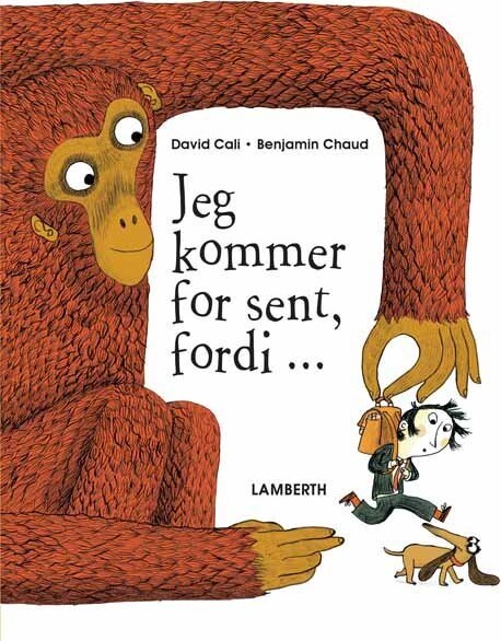 Jeg Kommer For Sent Fordi