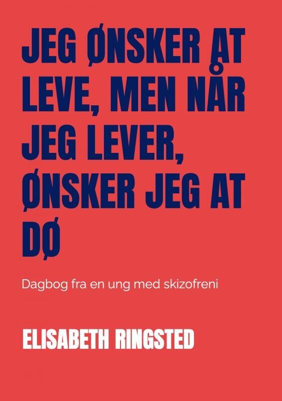 Jeg Ønsker At Leve Men Når Jeg Lever Ønsker Jeg At Dø