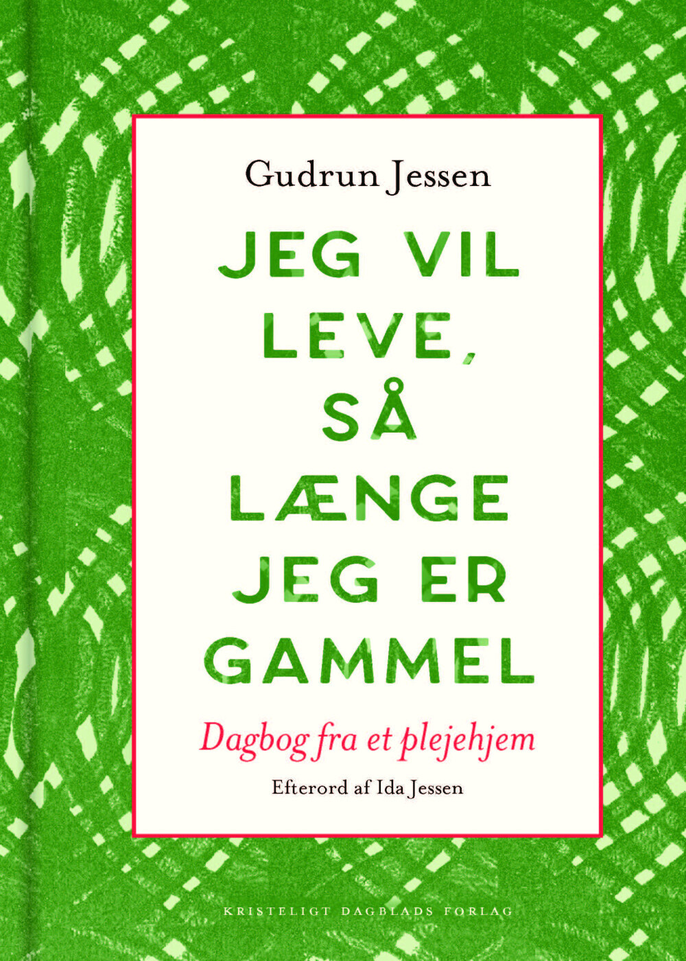 Jeg Vil Leve Så Længe Jeg Er Gammel