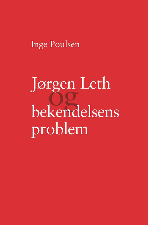 Jørgen Leth Og Bekendelsens Problem