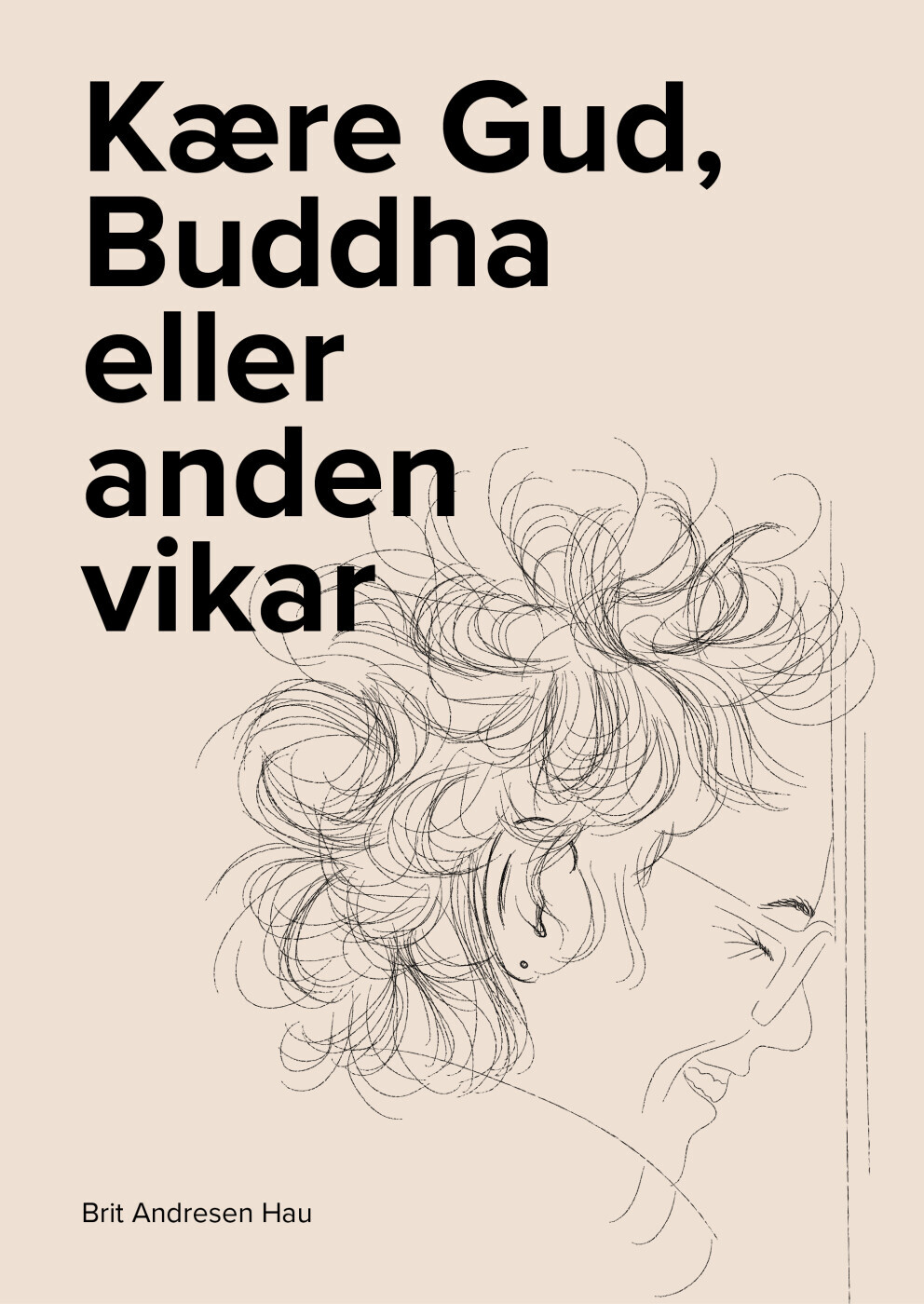 Kære Gud Buddha Eller Anden Vikar