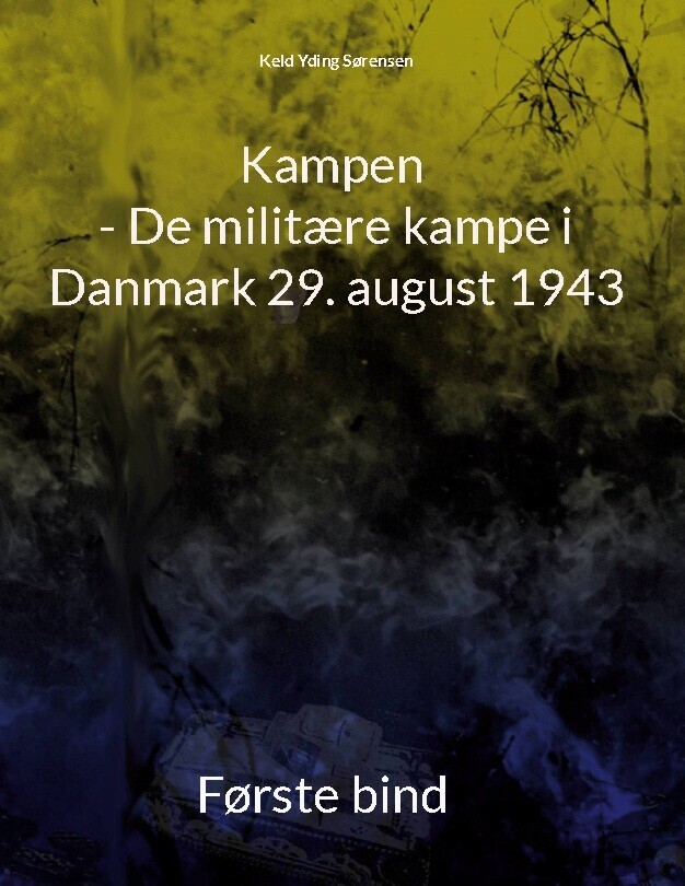 Kampen - De Militære Kampe I Danmark 29 August 1943
