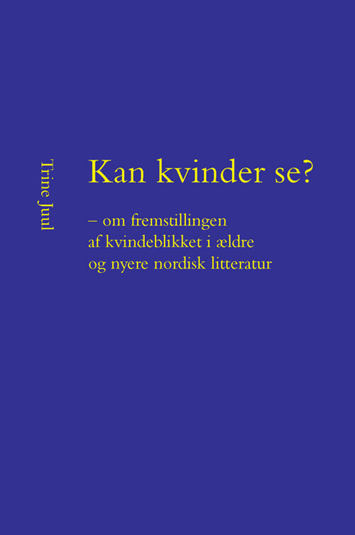 Kan Kvinder Se - Om Fremstillingen Af Kvindeblikket I Ældre Og Nyere
