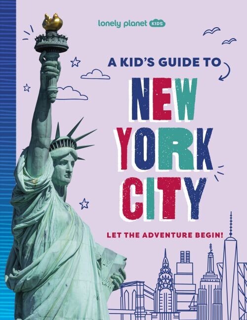 A Kid S Guide To New York City - Lonely Planet Kids
