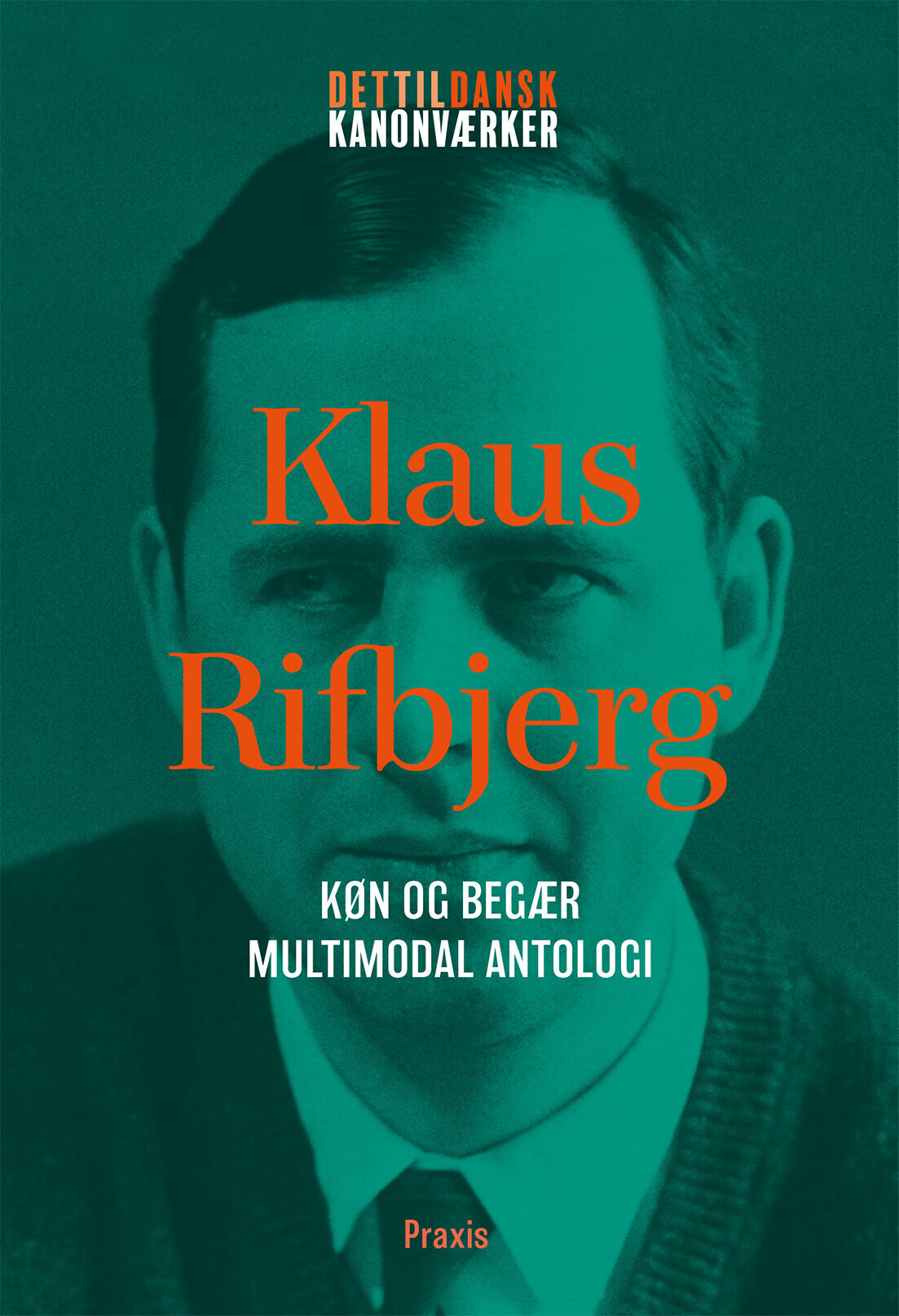 Klaus Rifbjerg Køn Og Begær - Multimodal Antologi