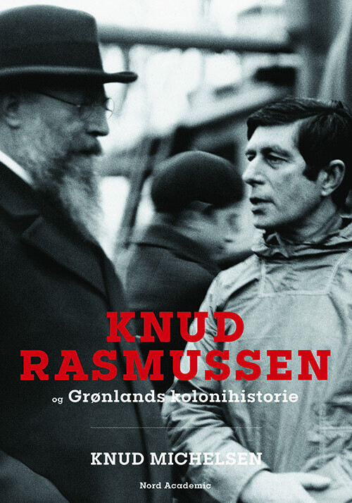 Knud Rasmussen Og Grønlands Kolonihistorie