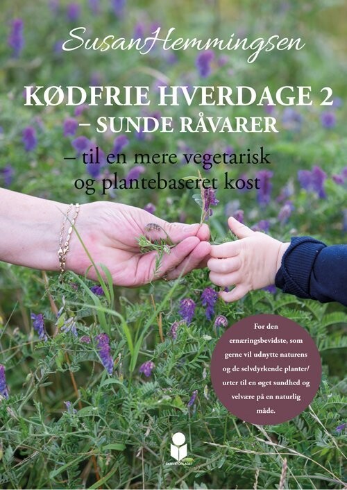 Kødfrie Hverdage 2 - Sunde Råvarer