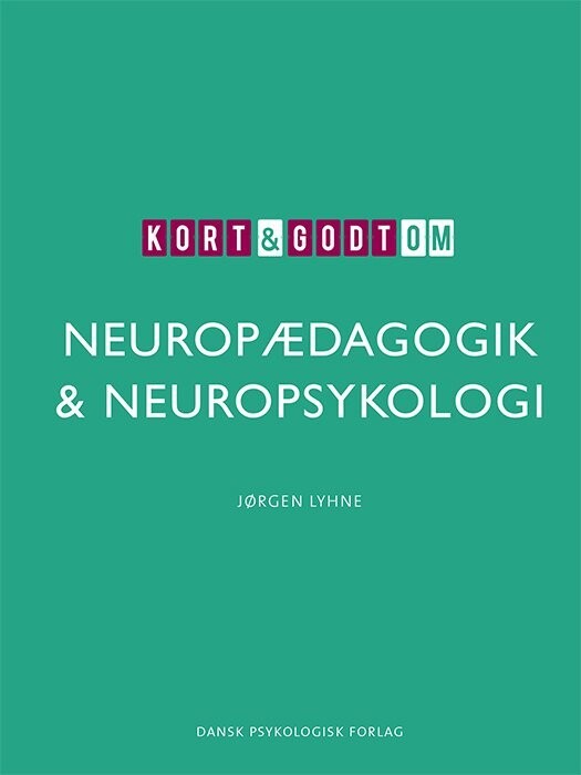 Kort Godt Om Neuropædagogik Neuropsykologi
