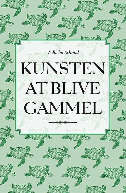 Kunsten At Blive Gammel