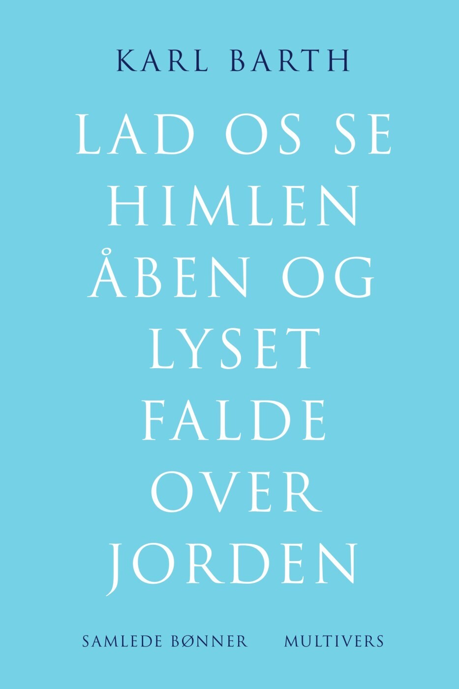 Lad Os Se Himlen Åben Og Lyset Falde Over Jorden