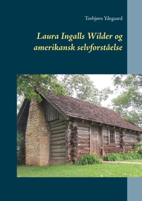 Laura Ingalls Wilder Og Amerikansk Selvforståelse