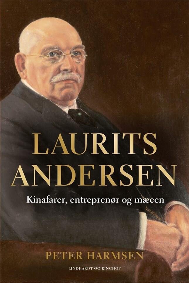 Laurits Andersen - Kinafarer Entreprenør Og Mæcen