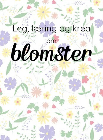 Leg Læring Og Krea Om Blomster